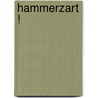 Hammerzart ! door George Riemann