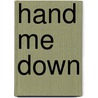 Hand Me Down door Michelle Holman