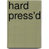 Hard Press'd by Linda Rae Blair