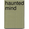 Haunted Mind door Ian Daniels