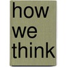 How We Think door N. Katherine Hayles