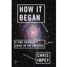 How it Began door Chris Impey