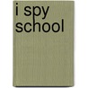 I Spy School by Jean Marzollo