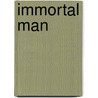 Immortal Man door Neville Broome