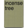Incense Tree by Louise Ho