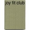 Joy Fit Club door Joy Bauer