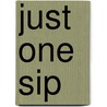Just One Sip by Katie MacAlister