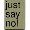 Just Say No! door Patrick Oliphant