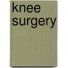 Knee Surgery door M. Mike Malek