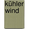 Kühler Wind by Klaus-Peter Hilger