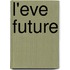 L'Eve Future