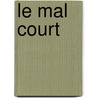 Le Mal Court by Jacques Audiberti