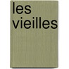 Les Vieilles by Pascale Gautier
