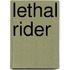 Lethal Rider