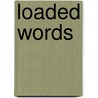 Loaded Words door Marjorie Garber