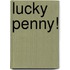 Lucky Penny!