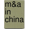 M&A in China door Ingo Schulze