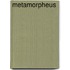 Metamorpheus