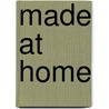 Made at Home door James Strawbridge