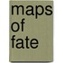 Maps of Fate