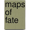 Maps of Fate door Reid Lance Rosenthal
