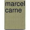 Marcel Carne door Jonathan Driskell