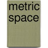Metric Space by Frederic P. Miller
