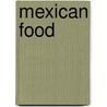 Mexican Food door Wendy Blaxland