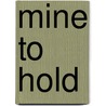 Mine to Hold door Shayla Black