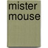 Mister Mouse
