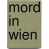 Mord In Wien door Helga Schimmer