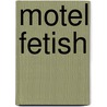 Motel Fetish door Chas Ray Krider