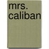 Mrs. Caliban