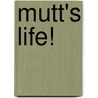 Mutt's Life! door Fabio Petroni