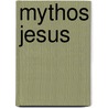 Mythos Jesus by Hartwig Biedermann