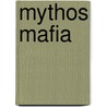 Mythos Mafia door Daniel Bittmann