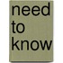 Need to Know