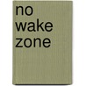 No Wake Zone door C.E. Grundler