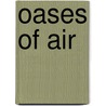 Oases of Air door Joakim Wrethed