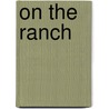 On the Ranch by Elllen Catala