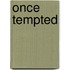 Once Tempted
