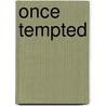 Once Tempted door Elizabeth Boyle