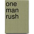 One Man Rush