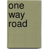 One Way Road by Edward Pickering