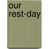 Our Rest-Day