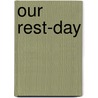 Our Rest-Day by Thomas Hamilton