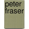 Peter Fraser by Peter Fraser