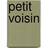 Petit Voisin by Jerome Tonnerre