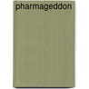Pharmageddon door David Healy