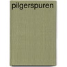 Pilgerspuren door Harald Schneider